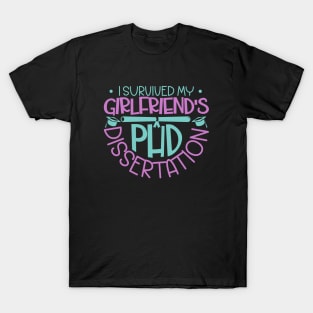 I survived my girlfriend's PhD dissertation T-Shirt